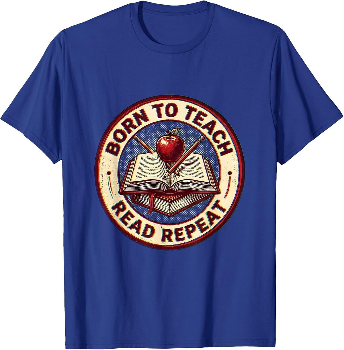 Born to Teach Read Repeat Reading Teacher Design T-Shirt - Royal Blue