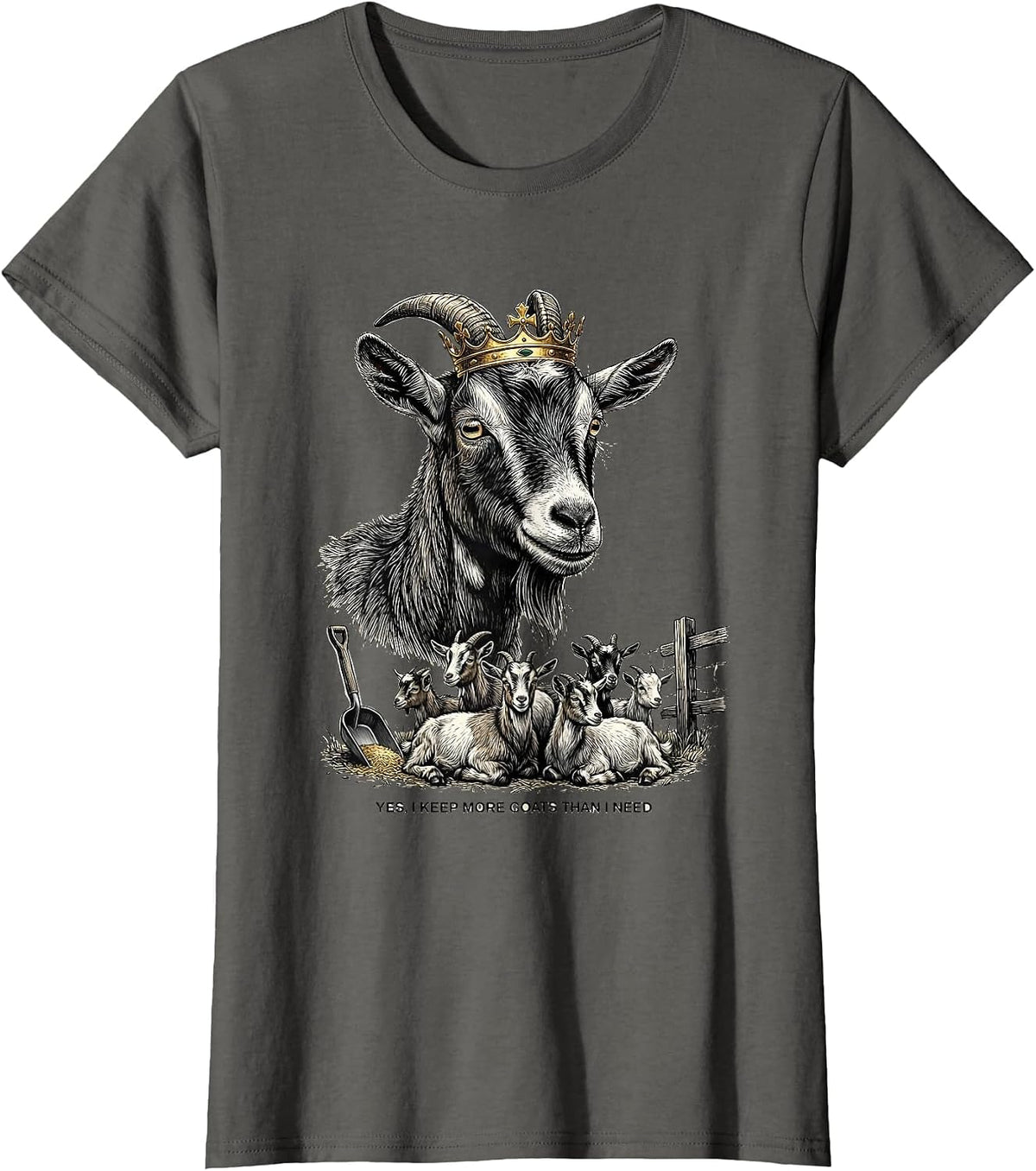 Women's Yes I Keep More Goats Than I Need Funny Goat Lover Farmer T-Shirt - Asphalt Grey