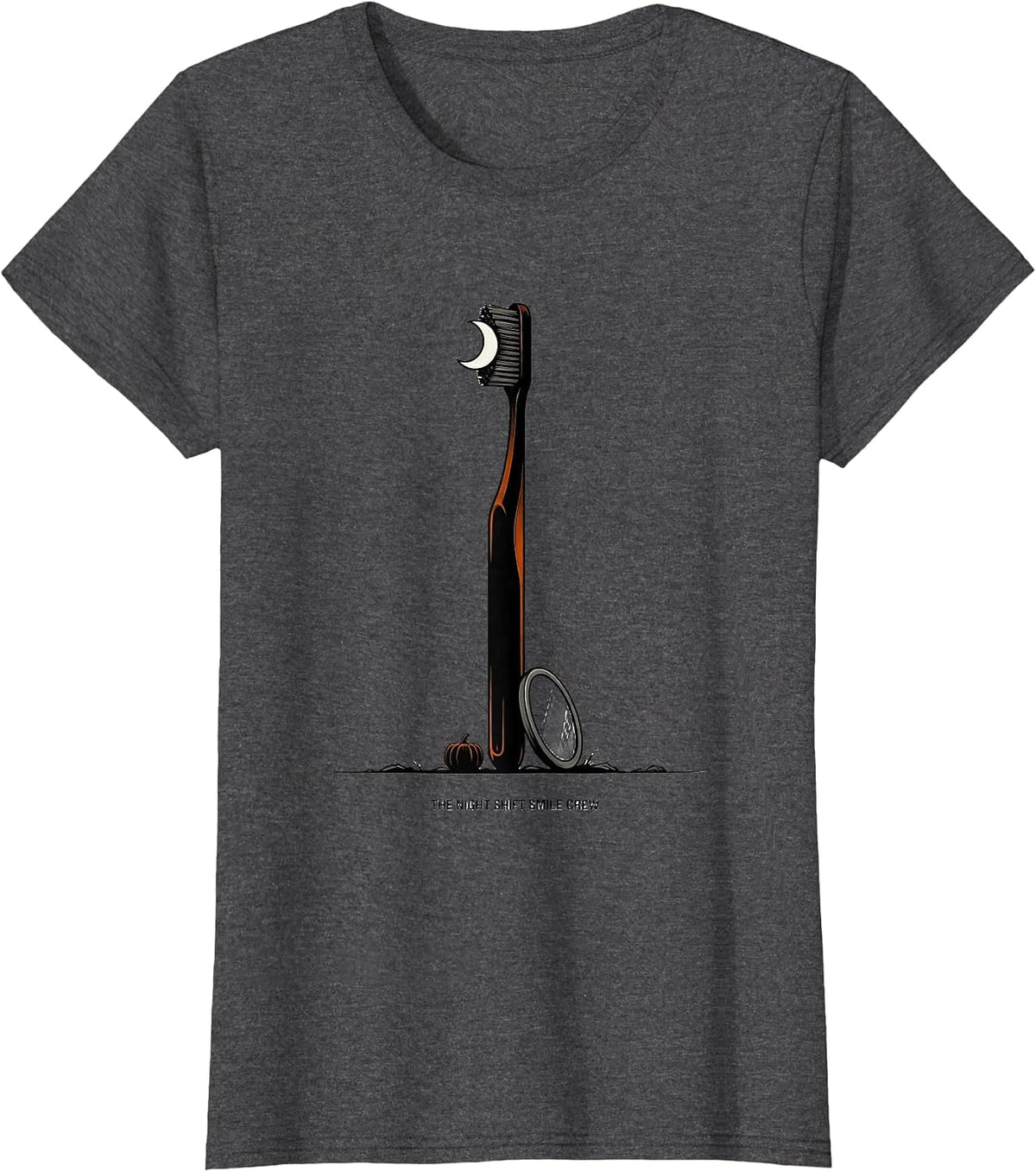 Women's The Night Shift Smile Crew Halloween Dentist Dental Humor T-Shirt - Dark Heather Grey