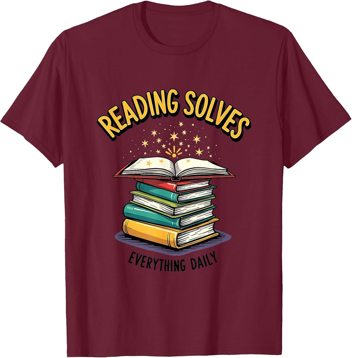 Reading Solves Everything Daily Teacher Design T-Shirt - Burgundy