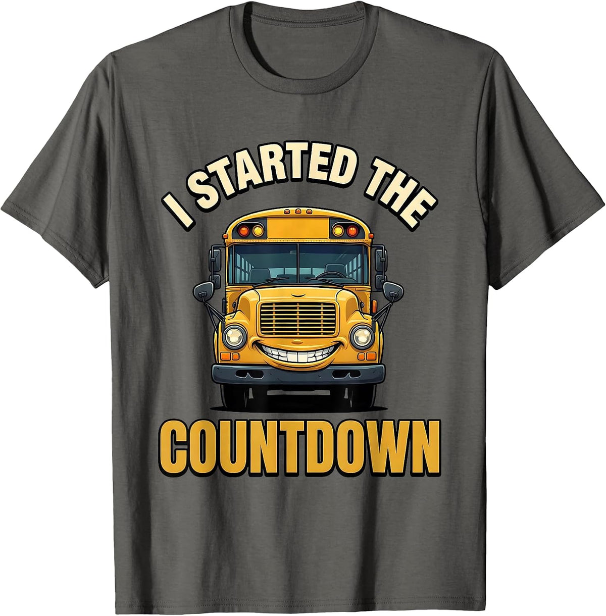 I Started The Countdown Funny School Bus Driver Appreciation T-Shirt - Asphalt Grey