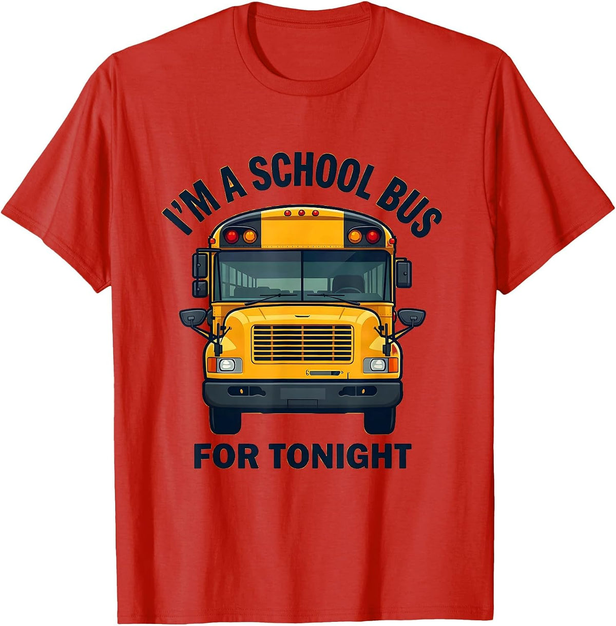 Men's I'm A School Bus For Tonight Funny Halloween Costume T-Shirt - Red
