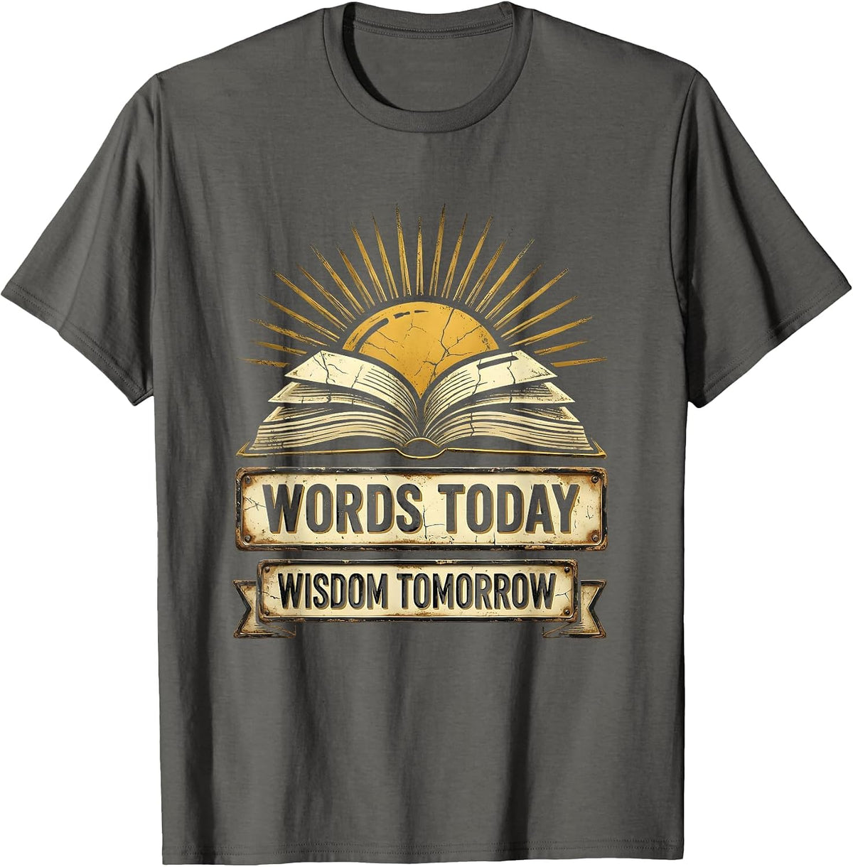 Reading Teacher Words Today Wisdom Tomorrow T-Shirt - Asphalt Grey