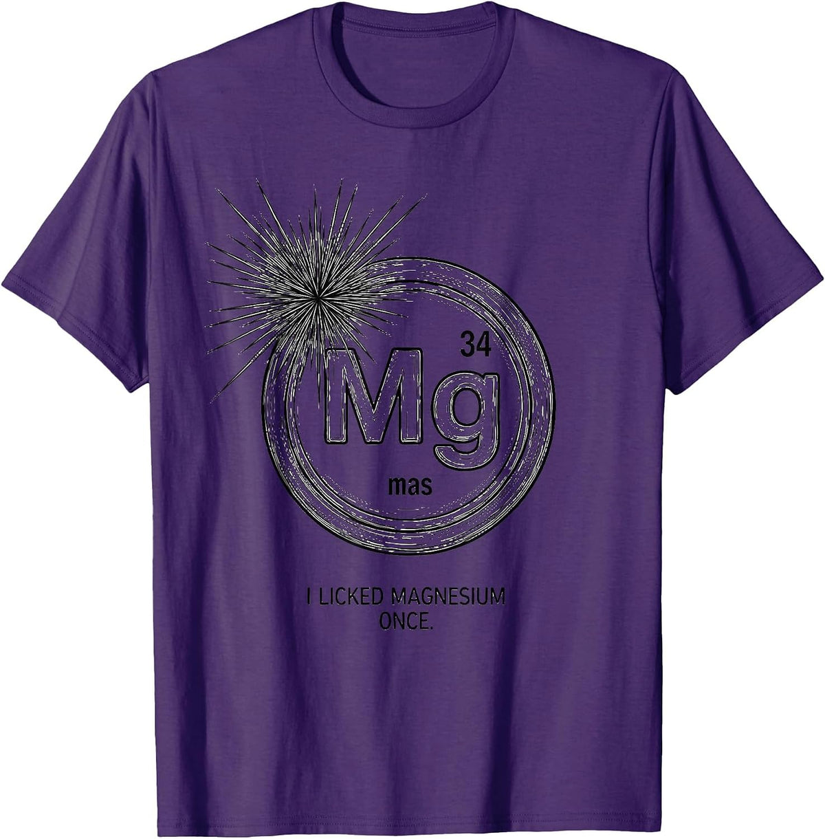 I Licked Magnesium Once Funny Periodic Table Science Teacher T-Shirt - Purple