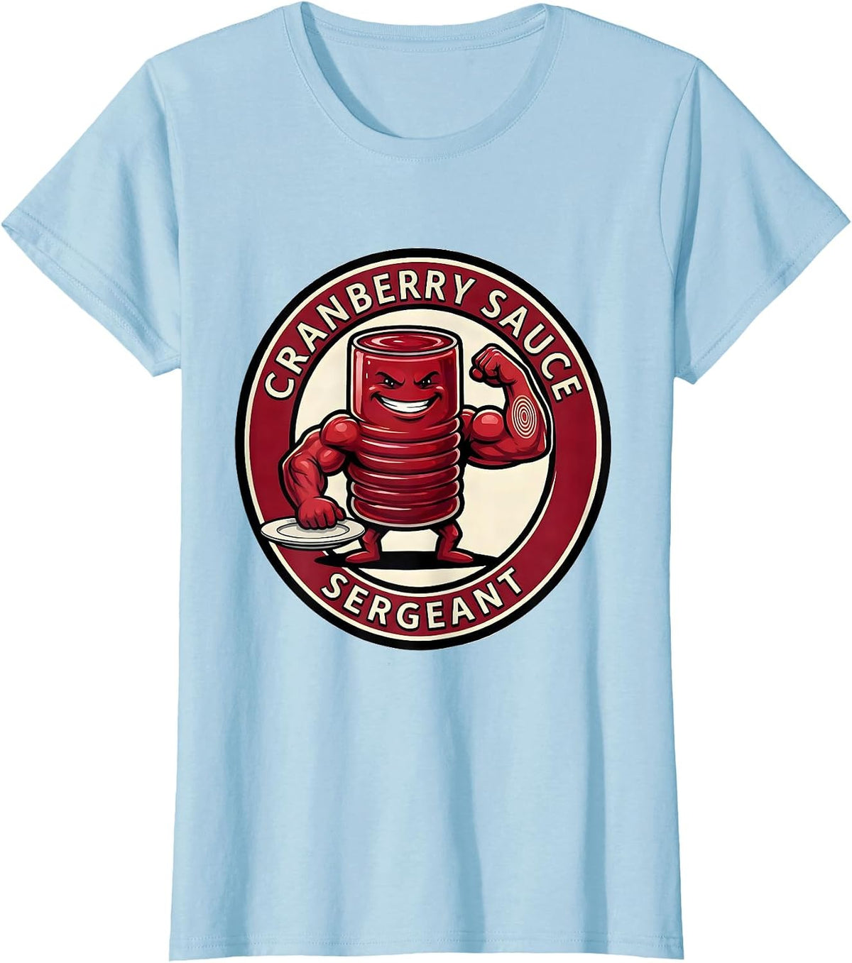 Cranberry Sauce Sergeant Funny Thanksgiving Food Humor T-Shirt - Baby Blue