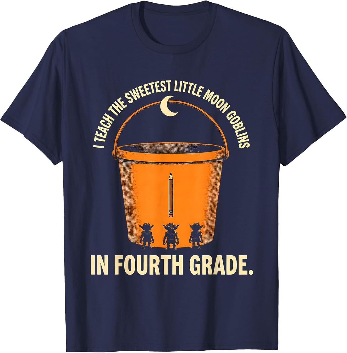 I Teach The Sweetest Little Moon Goblins In Fourth Grade T-Shirt - Navy Blue