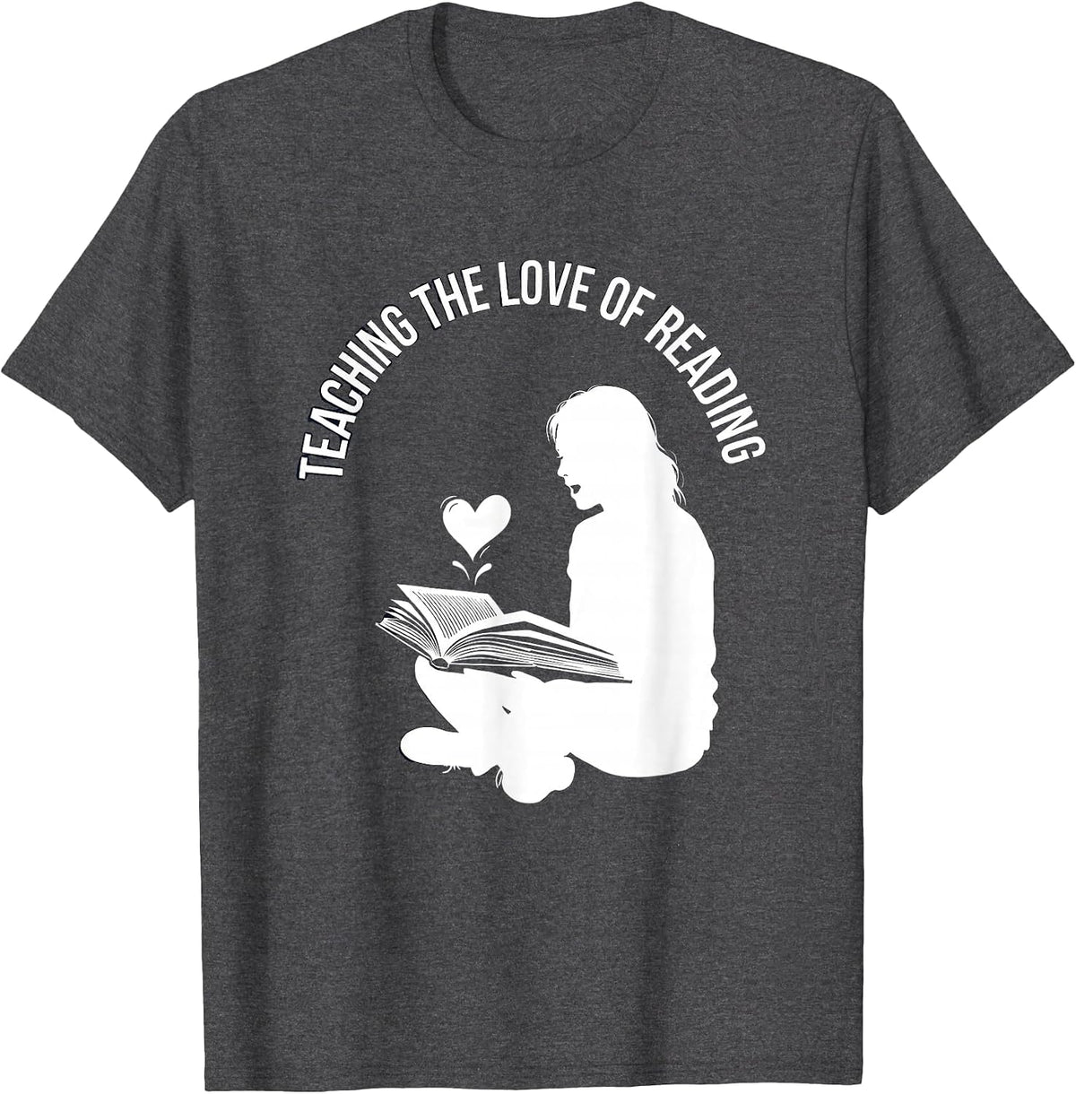 Teaching the Love of Reading Teacher Design T-Shirt - Dark Heather Grey