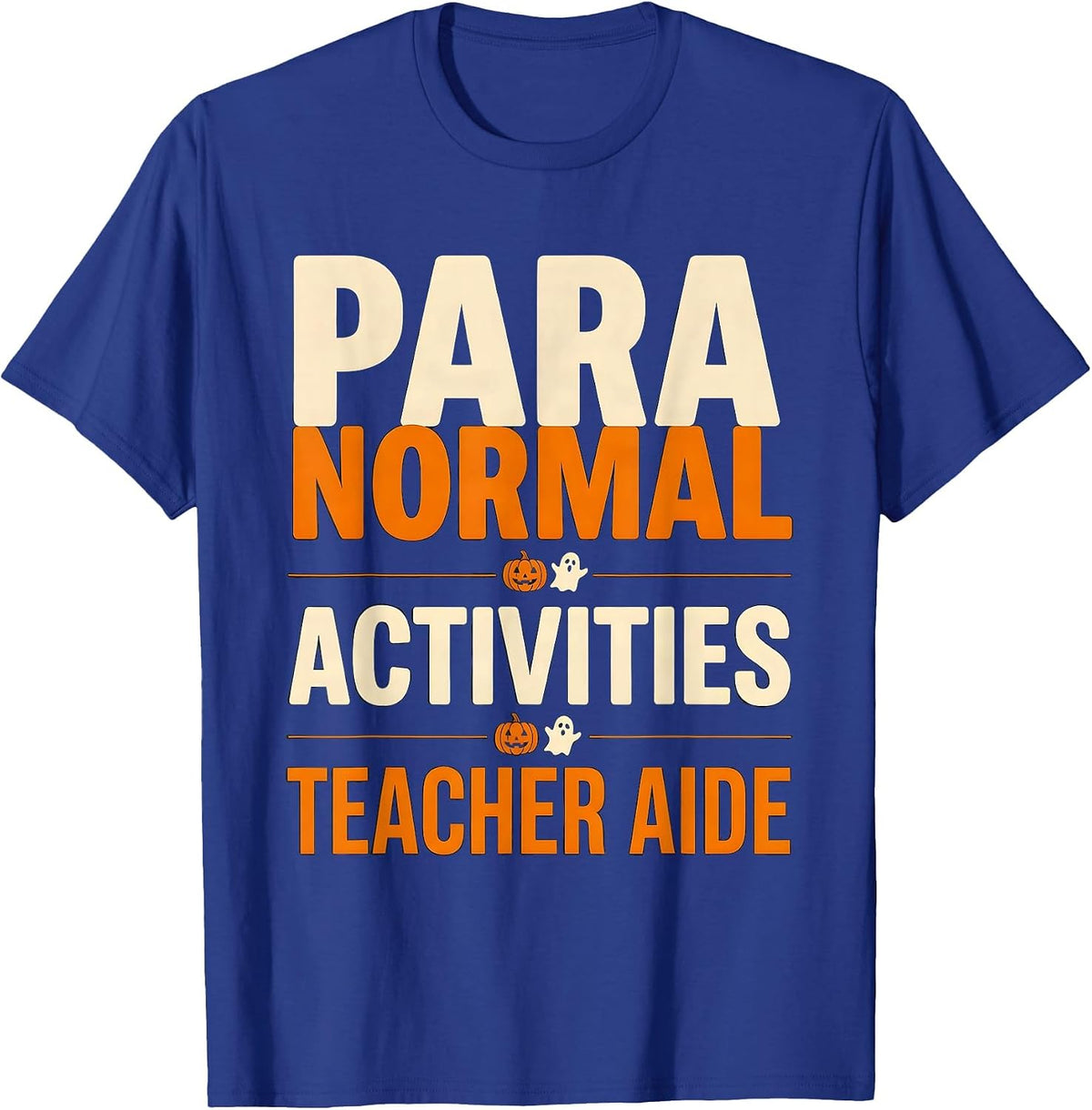 Men's Para Normal Activities Teacher Aide Funny Para T-Shirt - Royal Blue
