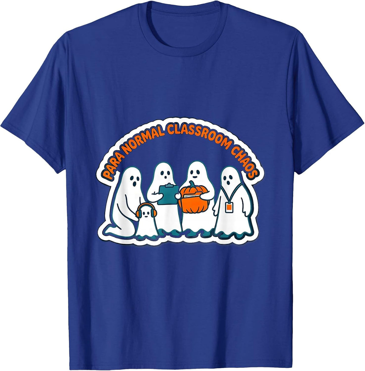 Men's Para Normal Classroom Chaos Funny Paraeducator Halloween T-Shirt - Royal Blue