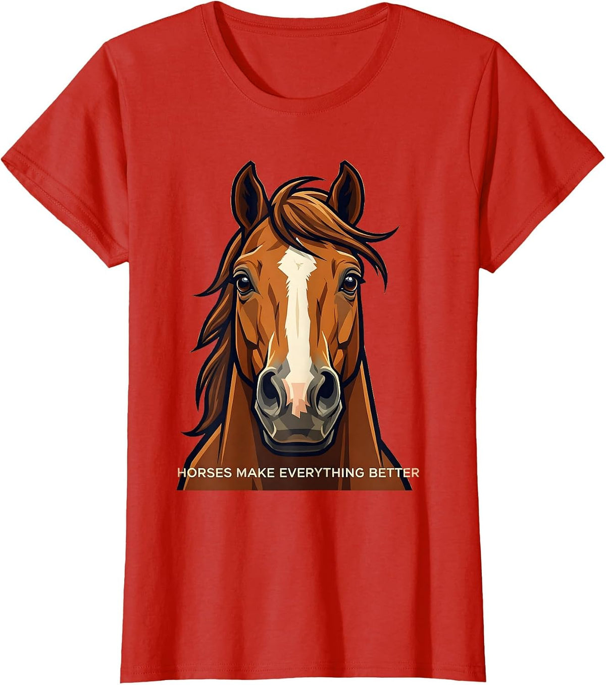 Horses Make Everything Better Horse Lover Design T-Shirt - Red