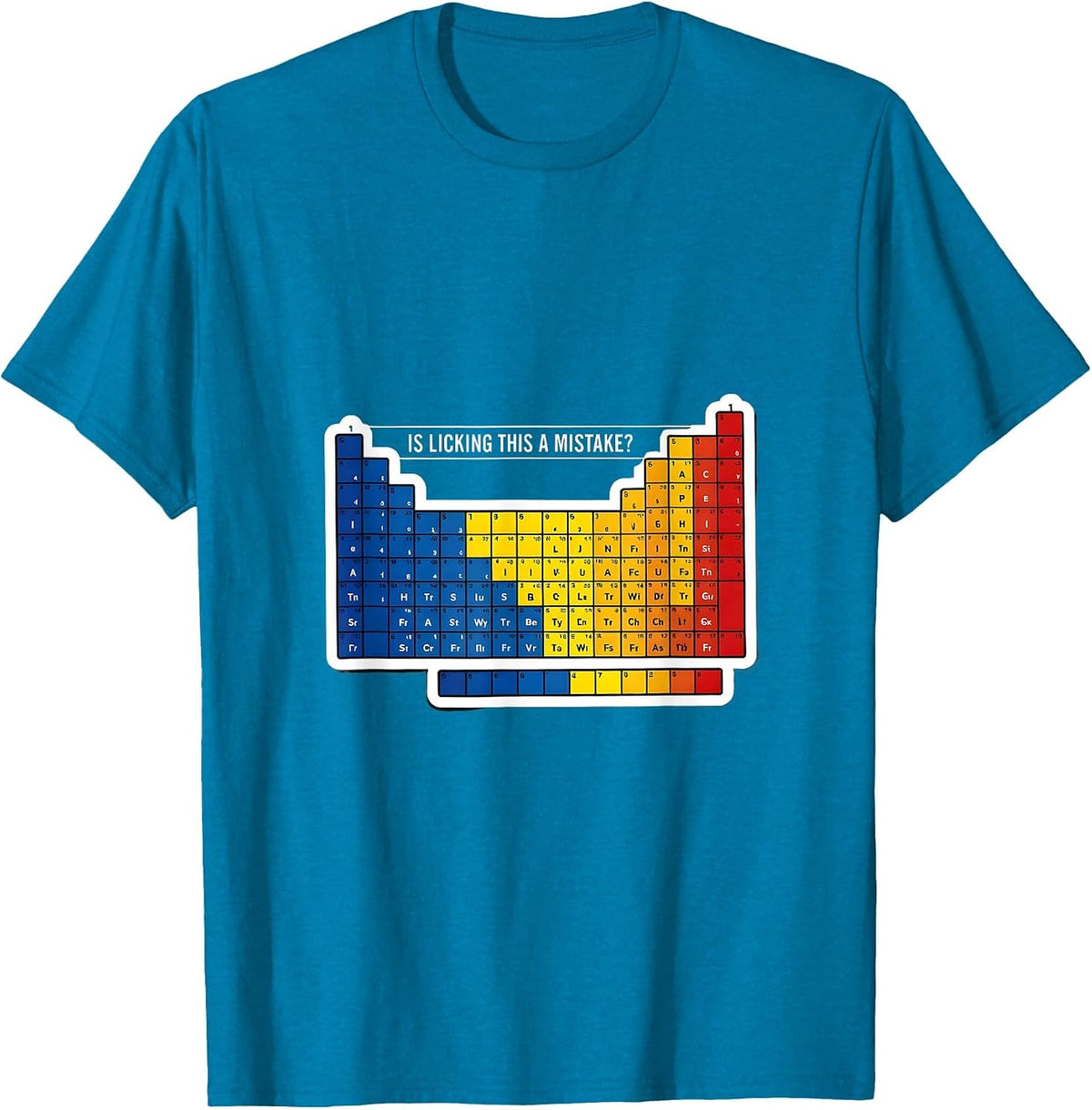 Is Licking This A Mistake Funny Periodic Table Science T-Shirt - Sapphire Blue