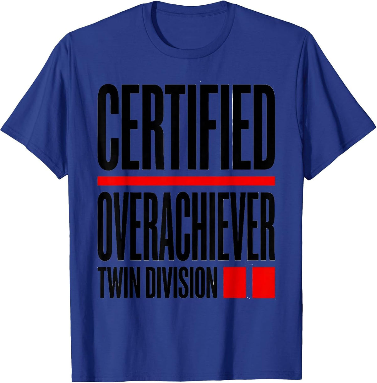 Certified Overachiever Twin Division Funny Twin Mom T-Shirt - Royal Blue