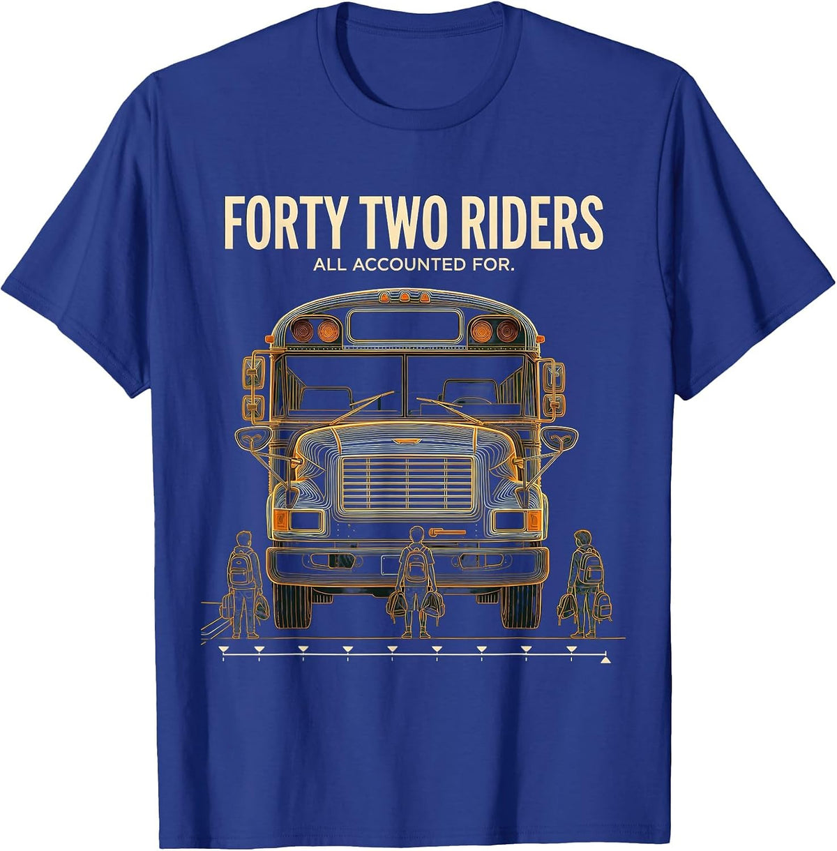 Forty Two Riders, All Accounted For School Bus Driver T-Shirt - Royal Blue