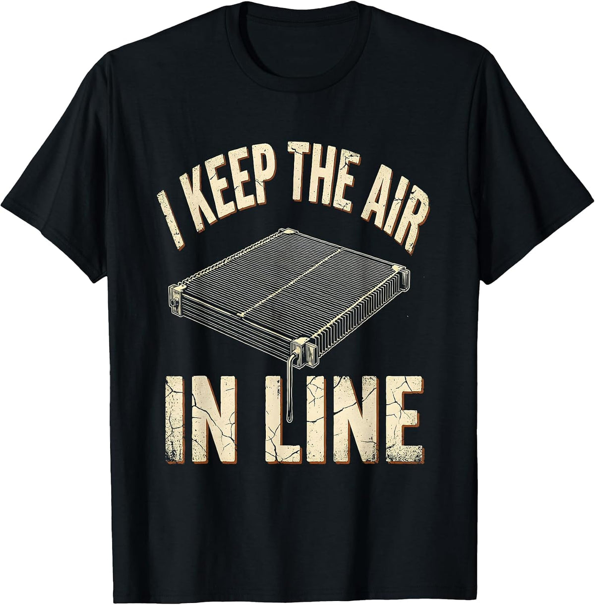 Men's I Keep The Air In Line Distressed Funny HVAC Technician Dad T-Shirt - Black