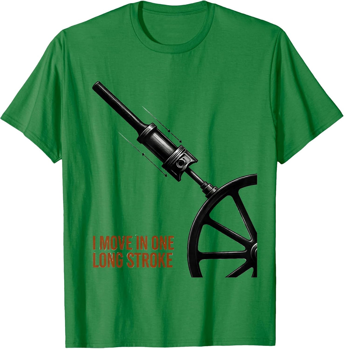 Men's I Move In One Long Stroke Funny Steam Train Enthusiast Model T-Shirt - Kelly Green