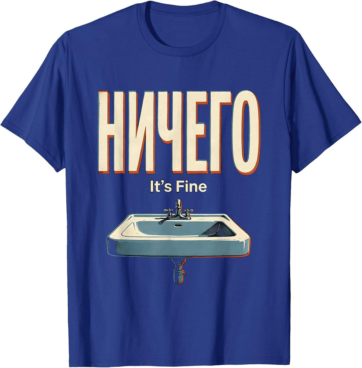 Men's Ничего — It's Fine Funny Soviet-Era Russian Nostalgia Humor T-Shirt - Royal Blue