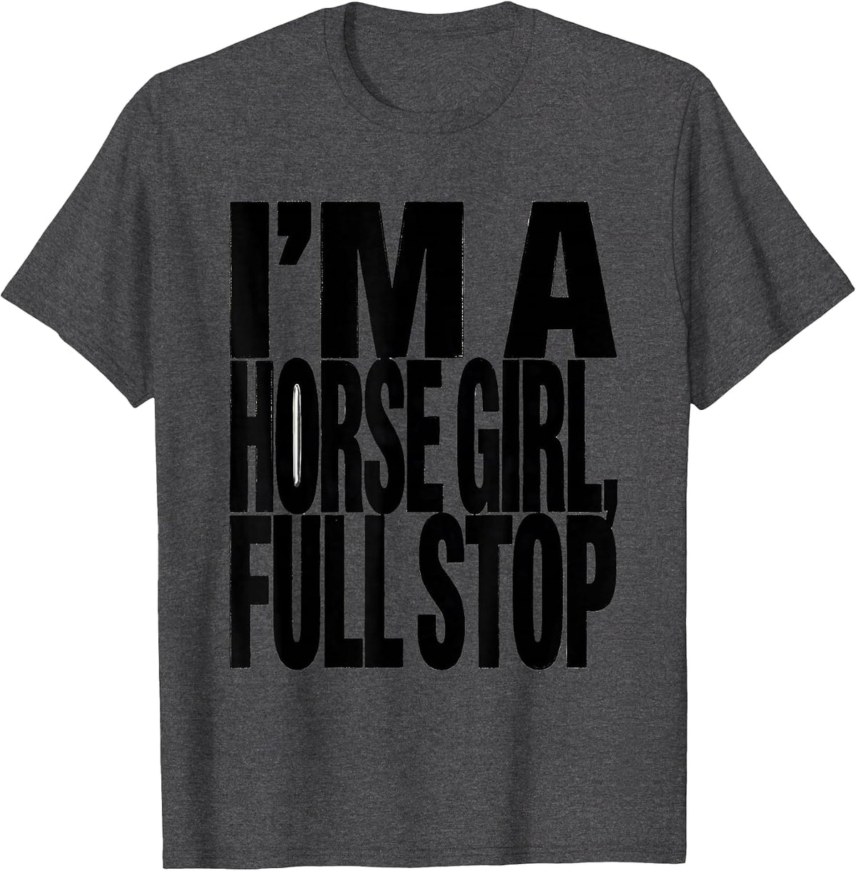 Men's I'm A Horse Girl, Full Stop Minimalist Horse Lover Christmas T-Shirt - Dark Heather Grey