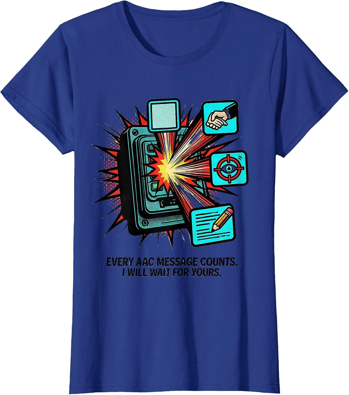 Women's Every AAC Message Counts I Will Wait For Yours SLP T-Shirt - Royal Blue