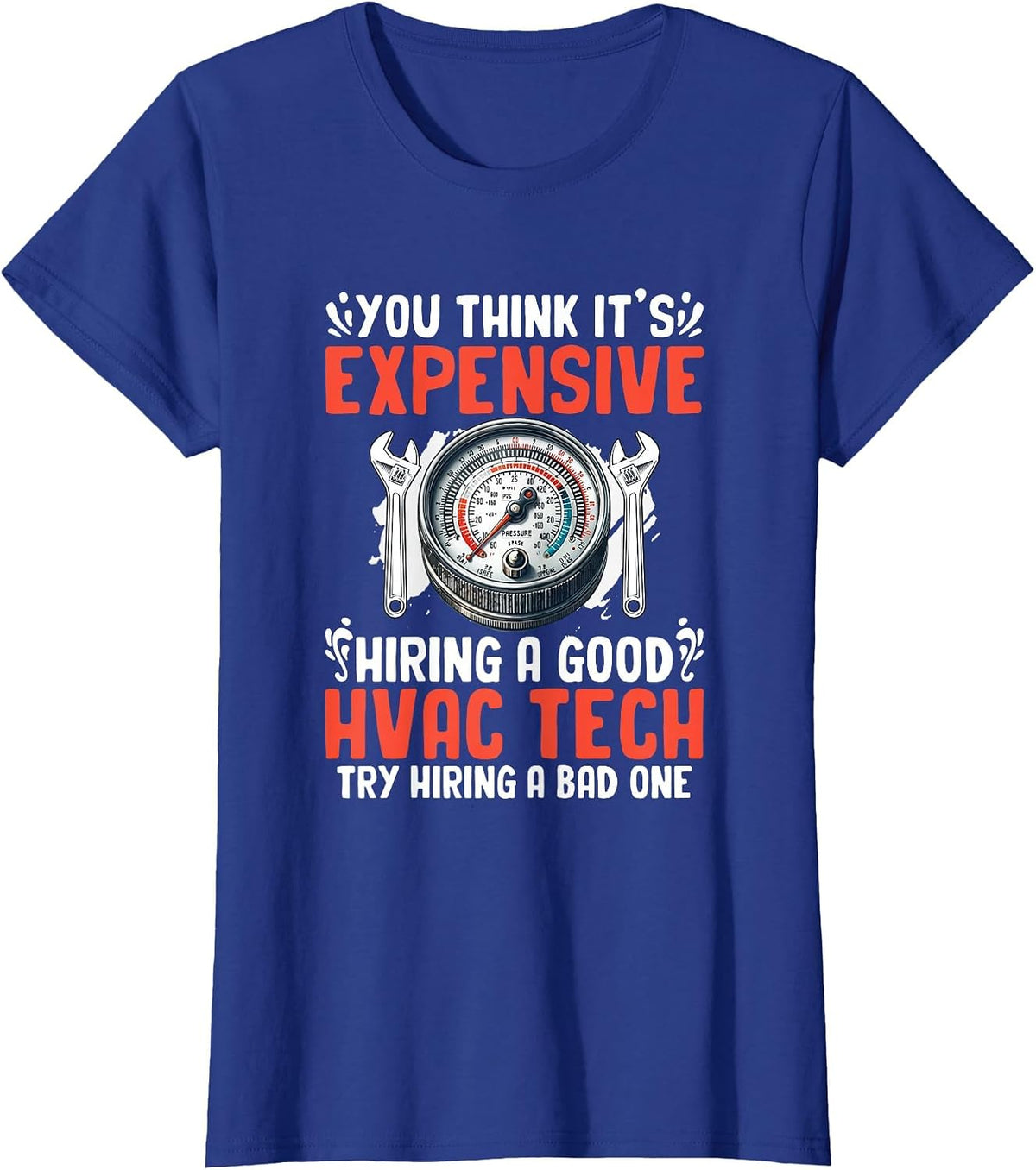 Hiring A Good HVAC Tech Mechanic Repairman HVAC Technician T-Shirt - Royal Blue
