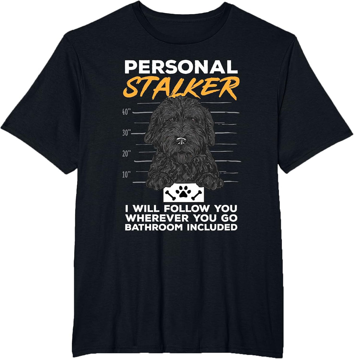 Black Goldendoodle Personal Stalker Dood Doodle Dog T-Shirt - Black
