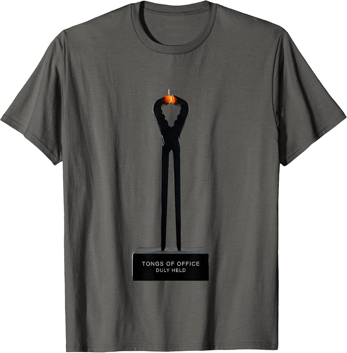 Tongs Of Office, Duly Held Funny Blacksmith Forge Craft T-Shirt - Asphalt Grey