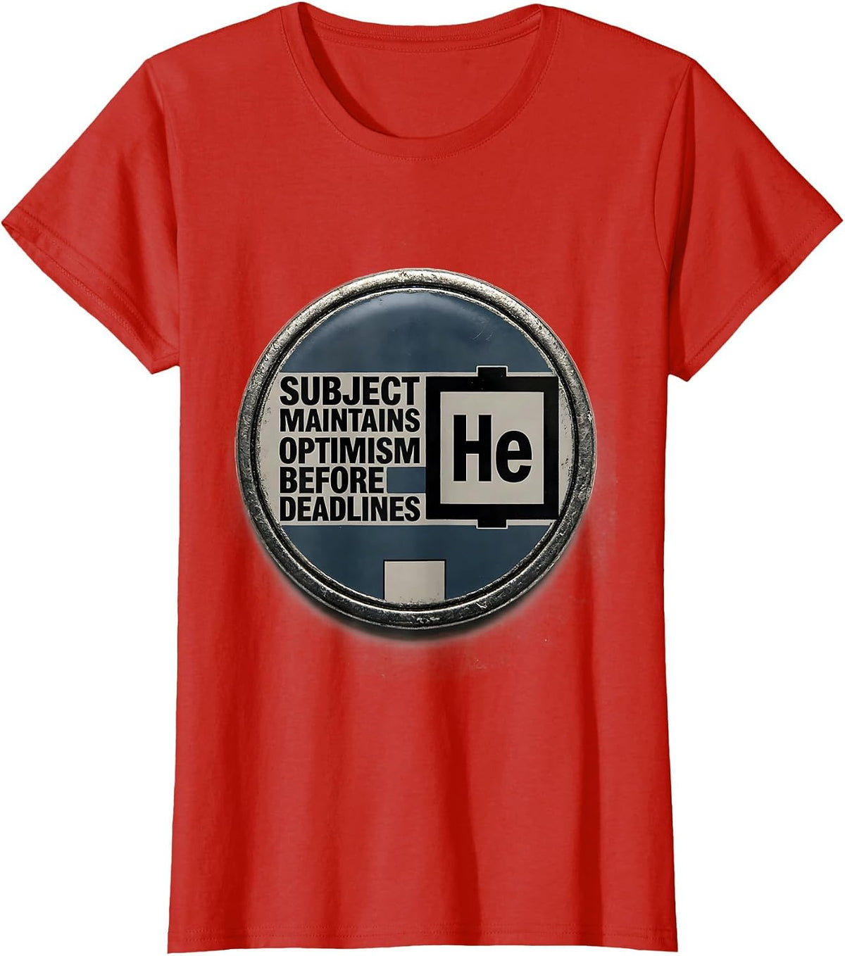 Subject Maintains Helium-Grade Optimism Before Deadlines T-Shirt - Red