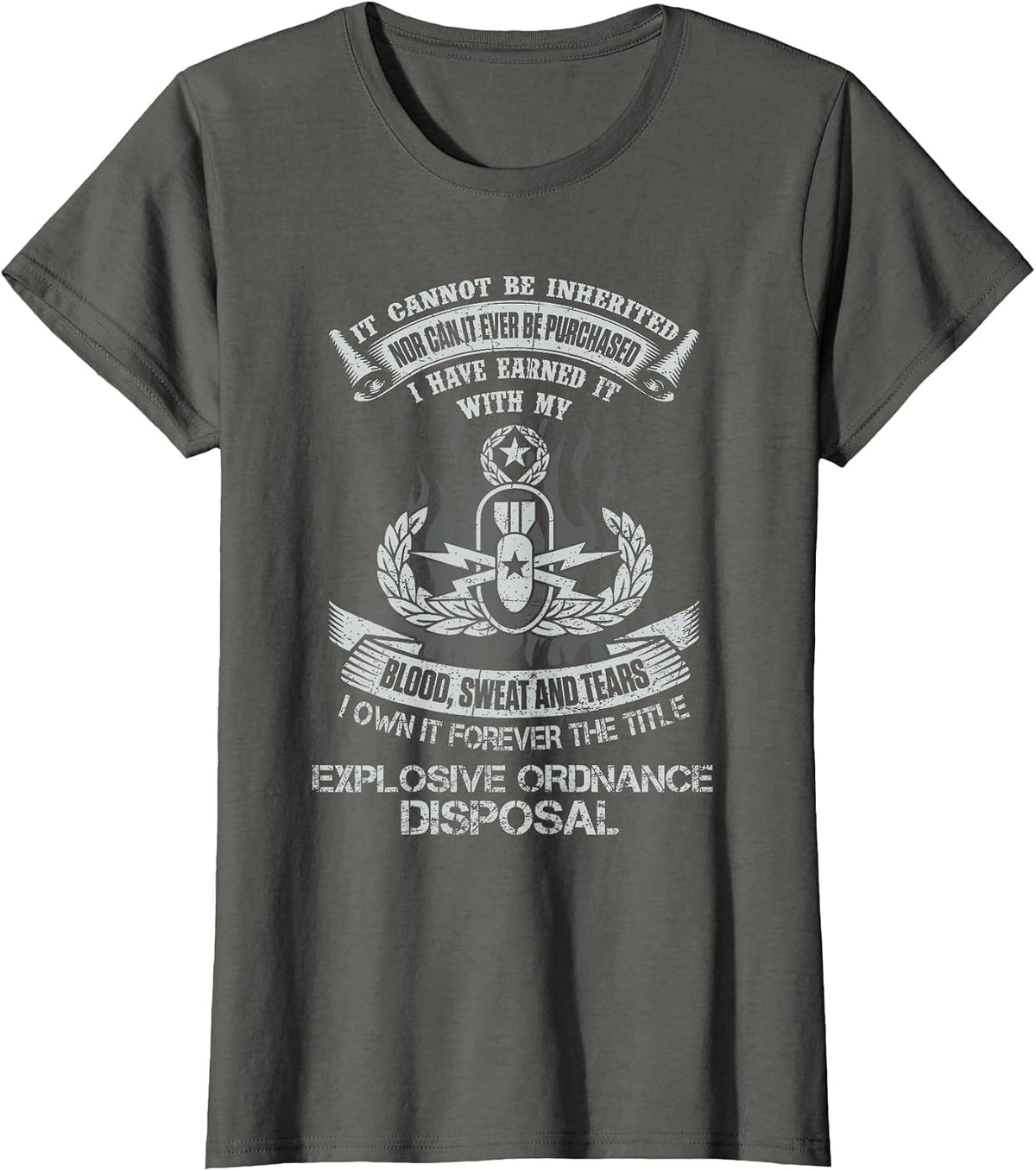 Own Forever The Title Explosive Ordnance Disposal EOD Tech T-Shirt - Asphalt Grey