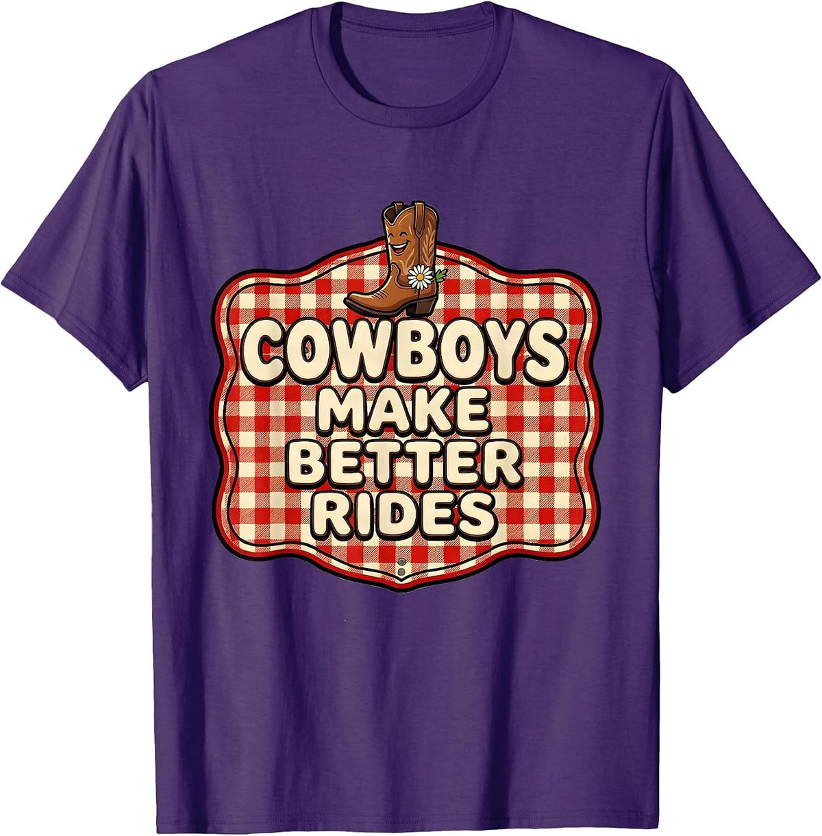 Cowboys Make Better Rides Western Humor Design T-Shirt - Purple