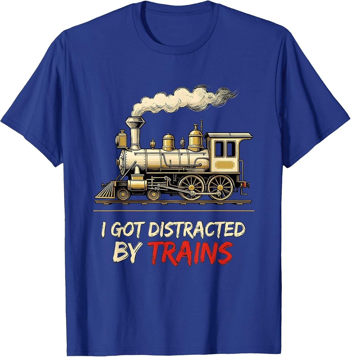 Men's I Got Distracted By Trains Funny Train Enthusiast Model T-Shirt - Royal Blue
