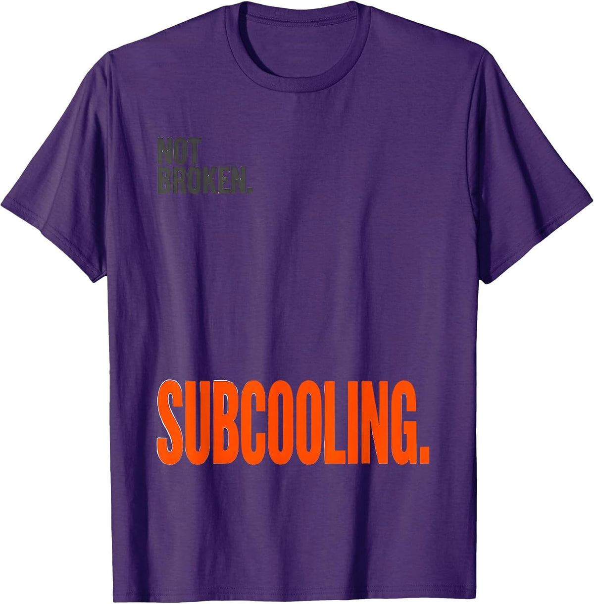 Not Broken Subcooling Funny HVAC Technician Trade Humor T-Shirt - Purple