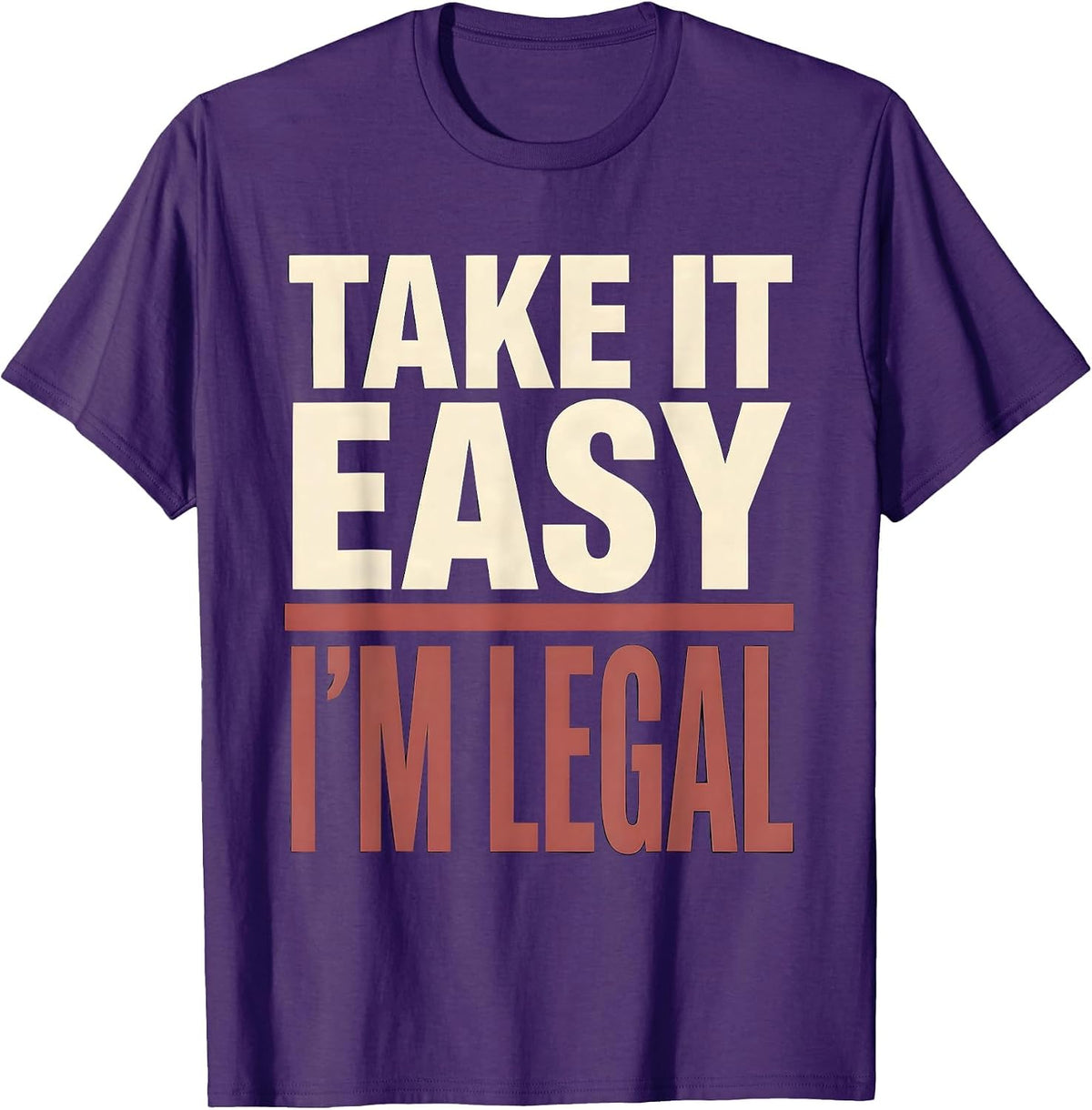 Take It Easy I'm Legal Funny Cinco De Mayo Latino Immigrant T-Shirt - Purple