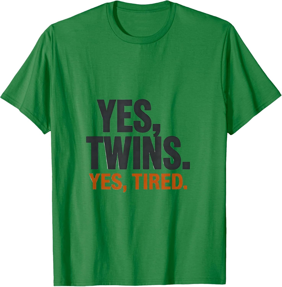 Men's Yes, Twins. Yes, Tired Funny Twin Parent Humor Gift T-Shirt - Kelly Green