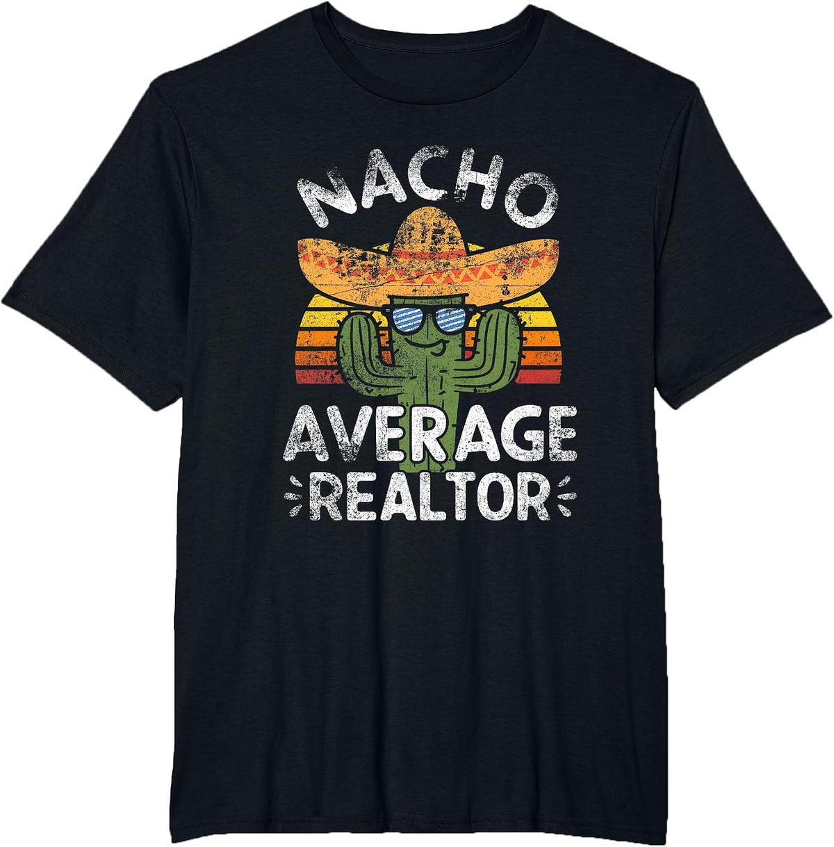Funny Nacho Average Realtor Cinco De Mayo Mexican Fiesta T-Shirt - Black