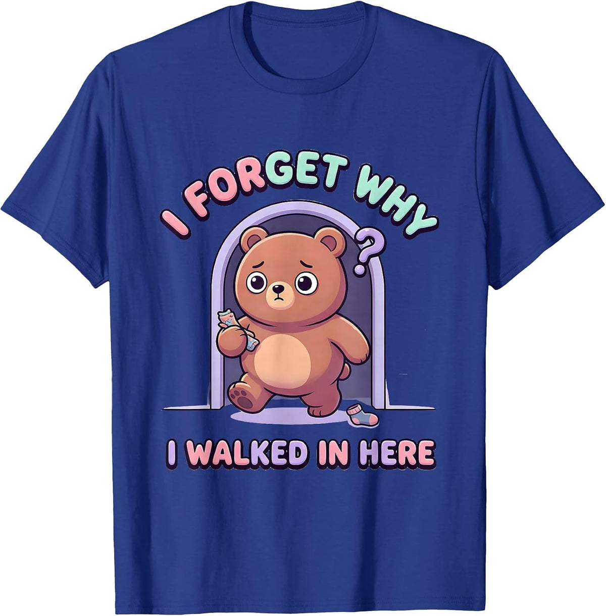 I Forget Why I Walked In Here Cute Kawaii Neurodiversity T-Shirt - Royal Blue