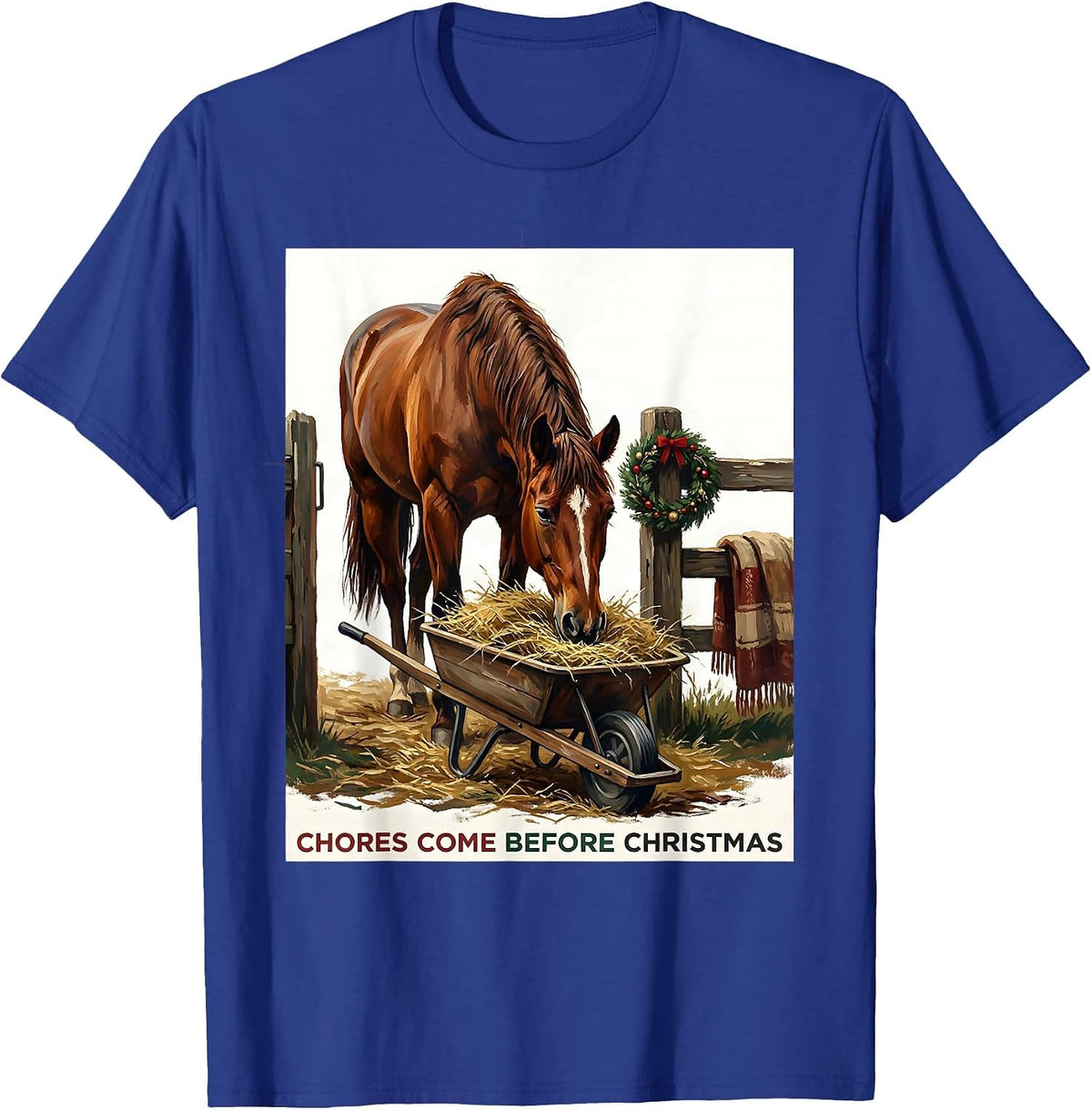 Chores Come Before Christmas Funny Horse Lover Christmas T-Shirt - Royal Blue