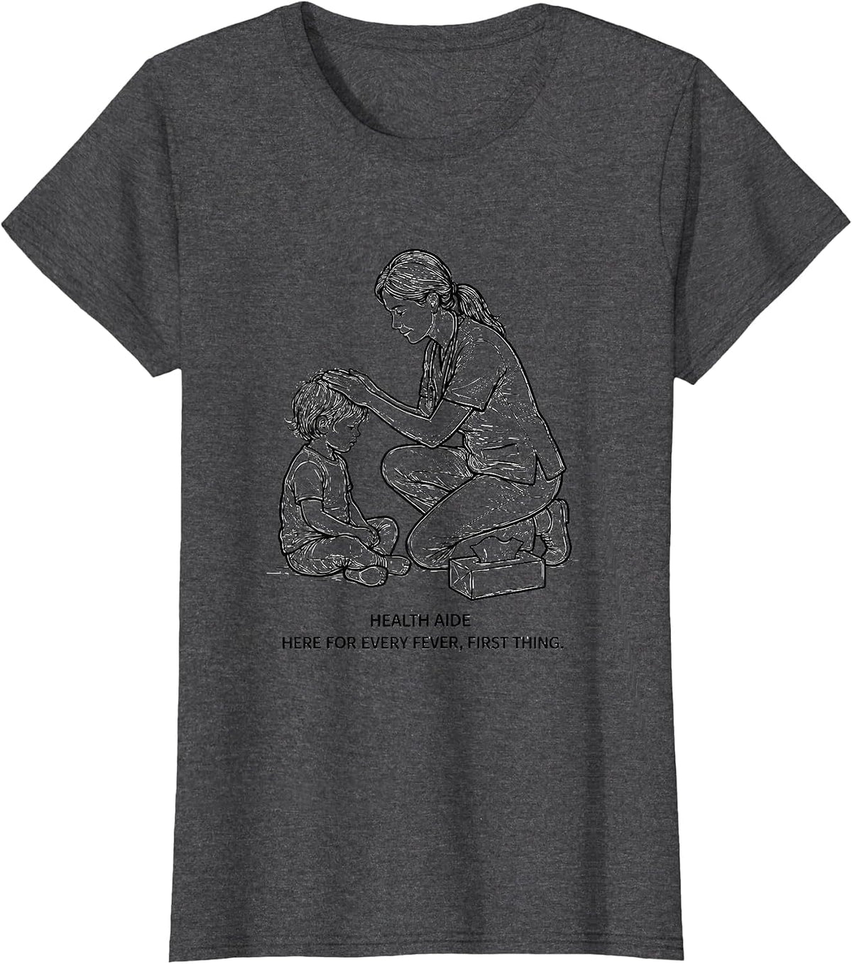 Women's Health Aide Here For Every Fever First Thing School Staff T-Shirt - Dark Heather Grey