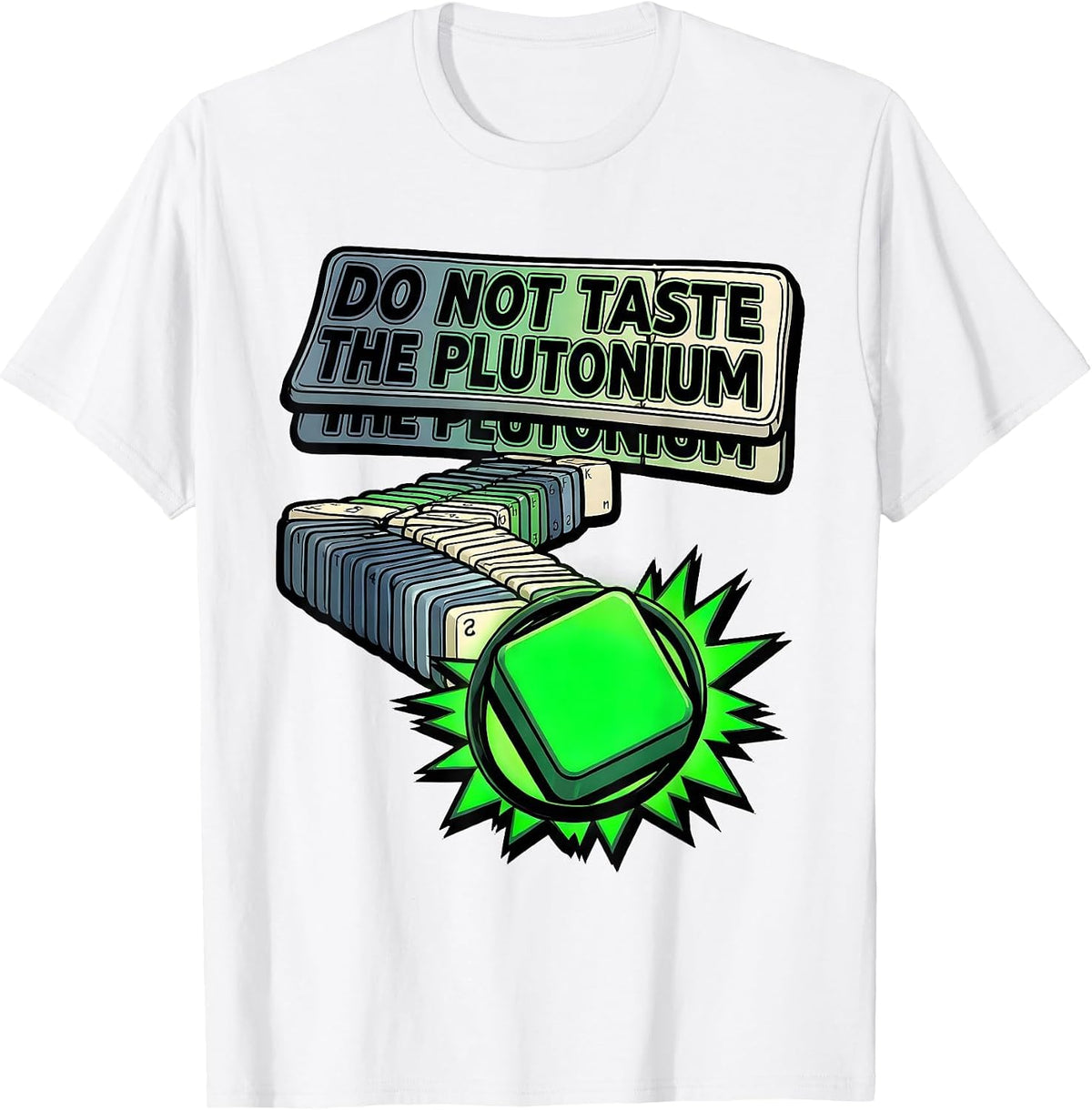 Men's Do Not Taste The Plutonium Funny Periodic Table Science T-Shirt - White