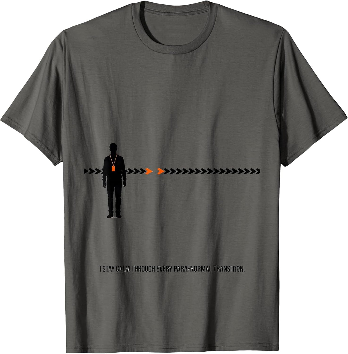 I Stay Calm Through Every Para-Normal Transition Funny Para T-Shirt - Asphalt Grey