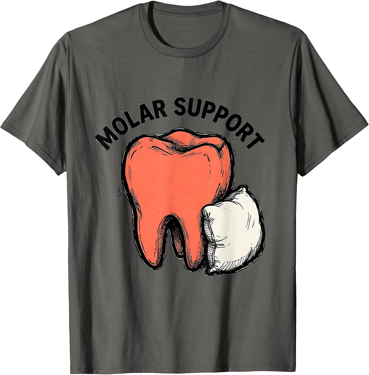 Men's Molar Support Funny Dental Hygienist Dental Assistant Pun T-Shirt - Asphalt Grey