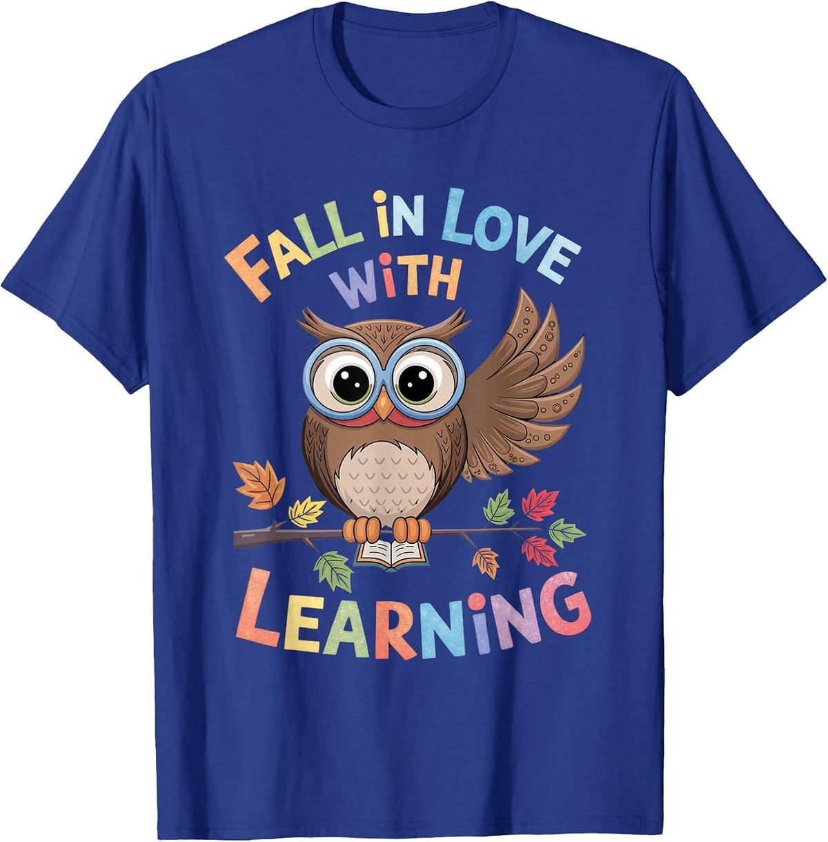 Fall in Love with Learning Owl Funny Thanksgiving Teacher T-Shirt - Royal Blue