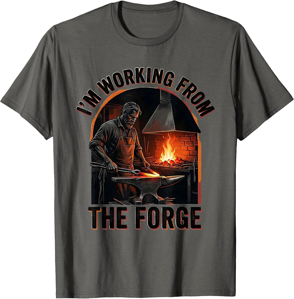 Men's I'm Working From The Forge Funny Blacksmith Forge Craft Gift T-Shirt - Asphalt Grey