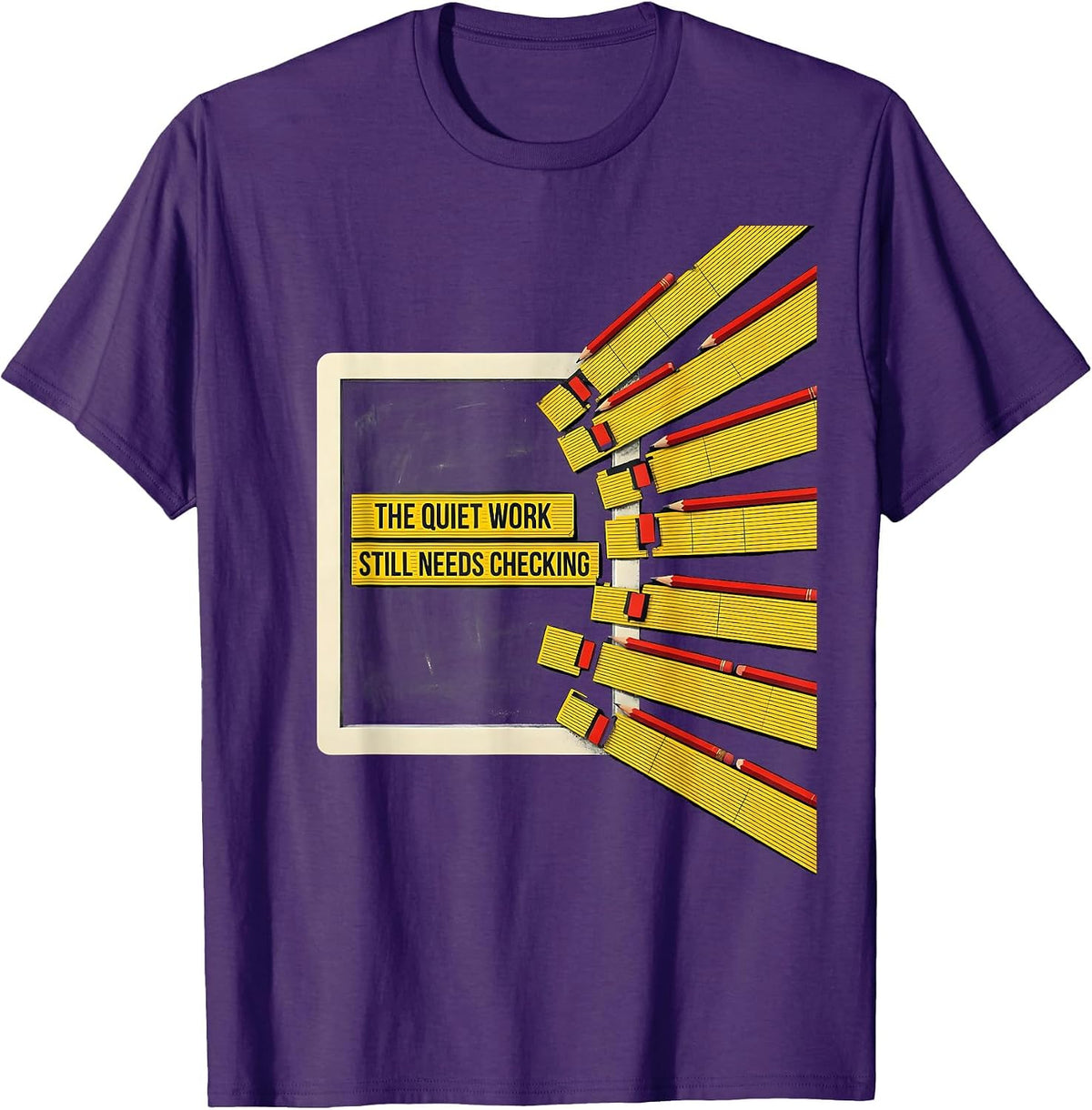 Men's The Quiet Work Still Needs Checking Funny Teacher Humor T-Shirt - Purple