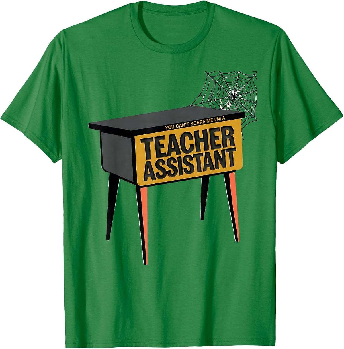 Men's You Can't Scare Me I'm A Teacher Assistant Funny T-Shirt - Kelly Green