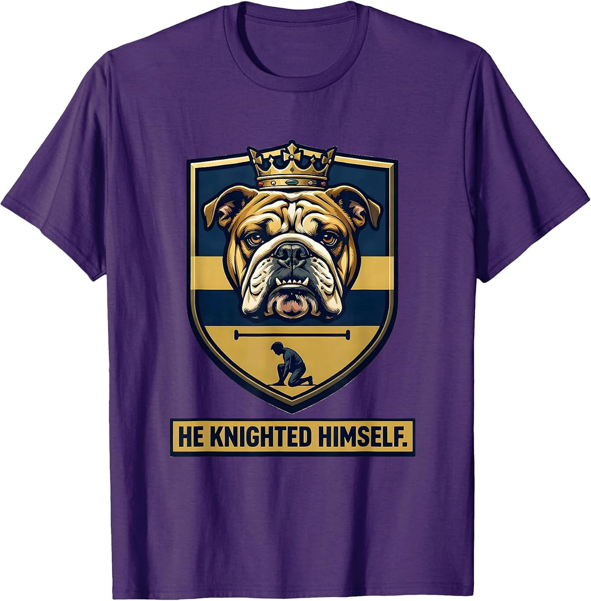 Men's He Knighted Himself Funny Bulldog Lover Pet Pride T-Shirt - Purple