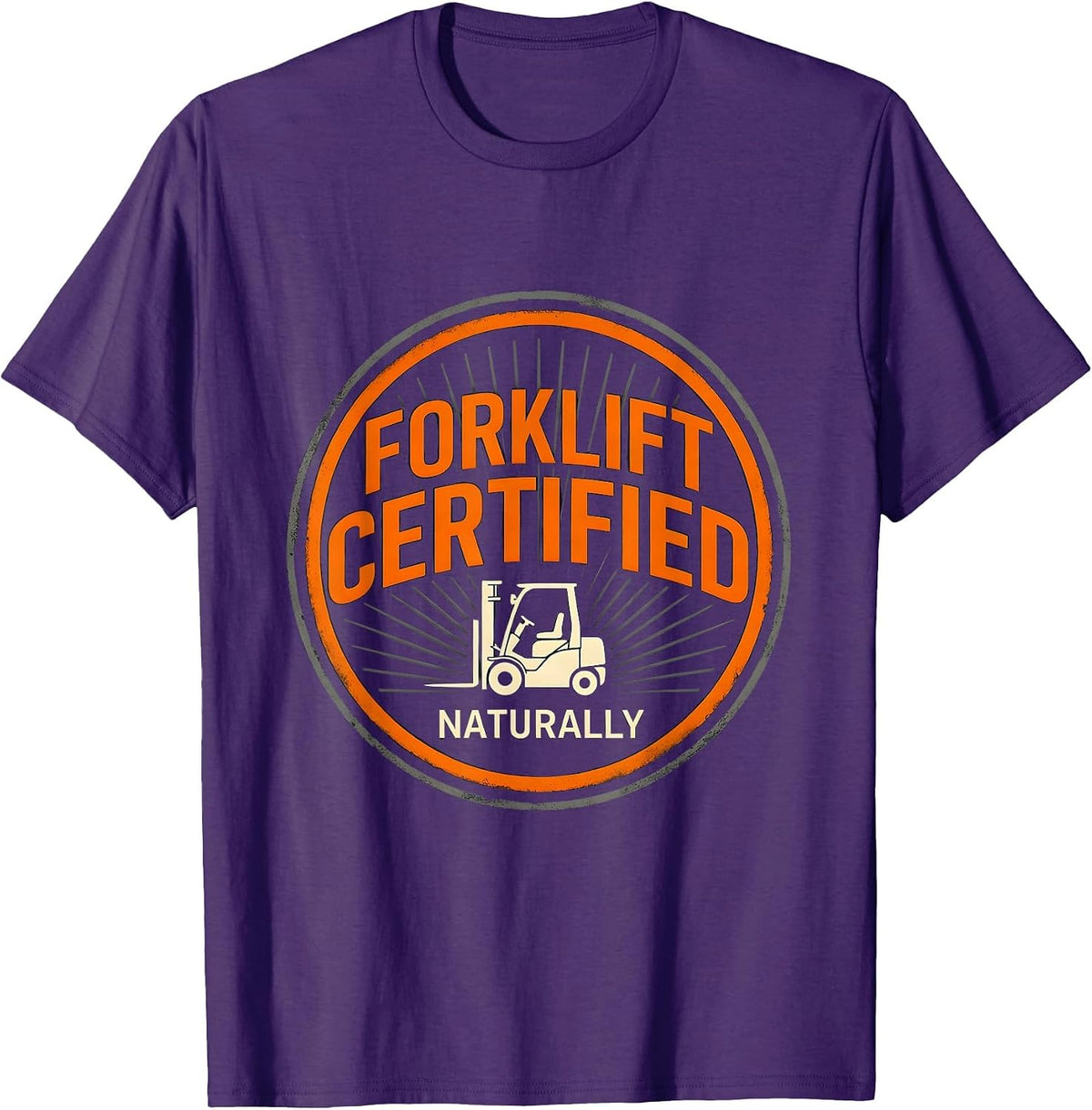 Forklift Certified Naturally Funny Construction Worker Gag T-Shirt - Purple
