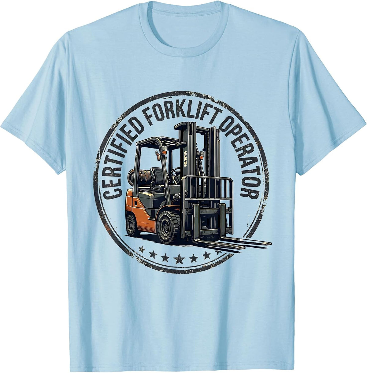 Men's Certified Forklift Operator Funny Forklift Driver Gift T-Shirt - Baby Blue
