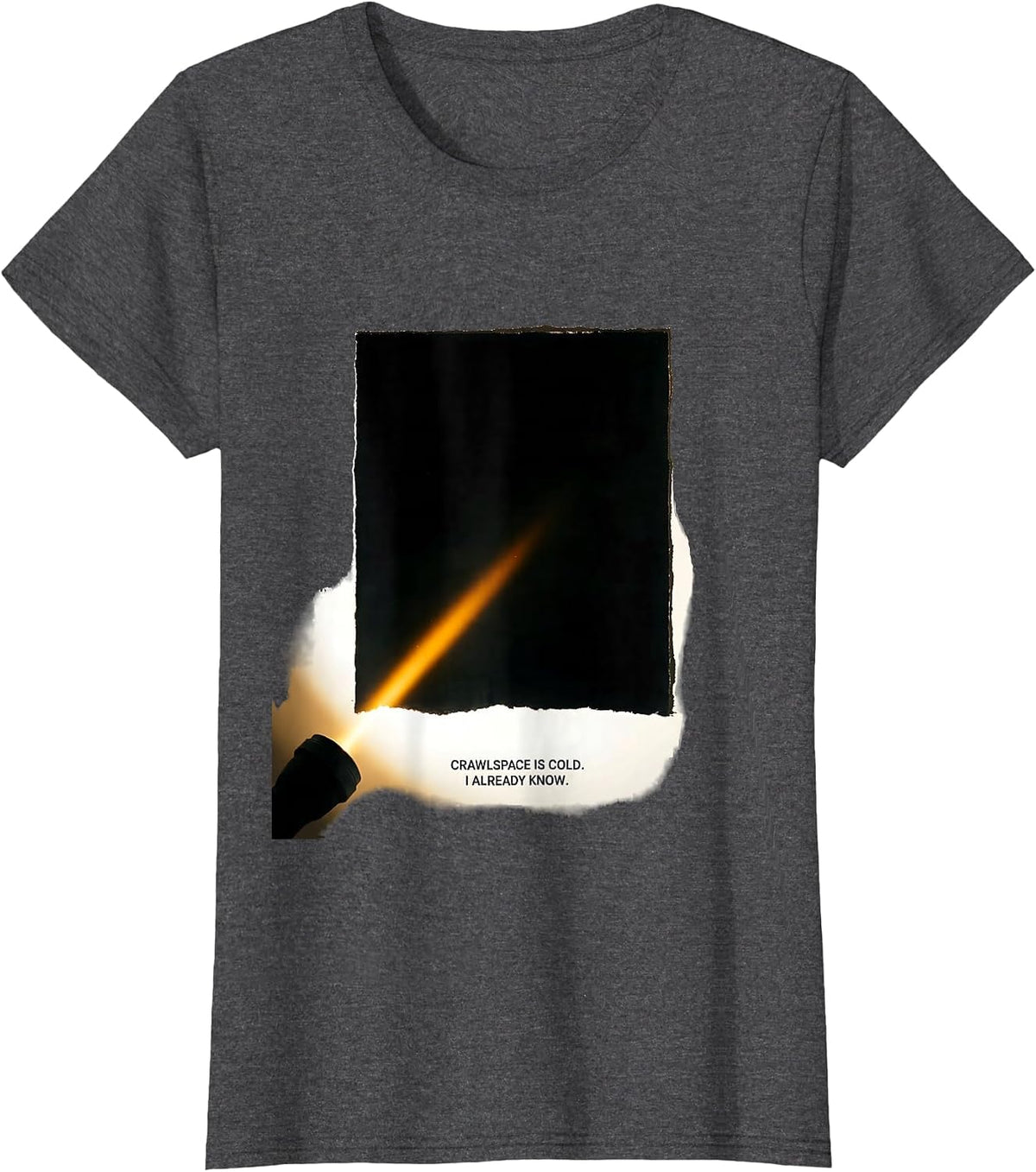 Women's Crawlspace Is Cold I Already Know Funny HVAC Technician T-Shirt - Dark Heather Grey