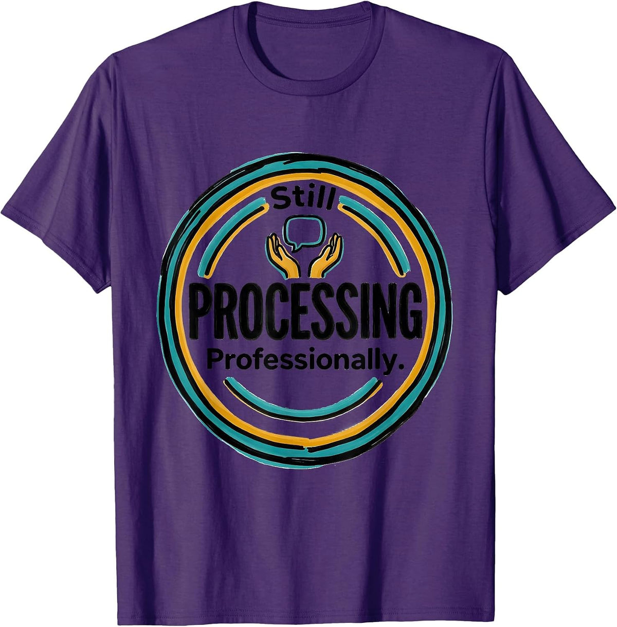 Still Processing. Professionally. Funny Therapist Counselor T-Shirt - Purple