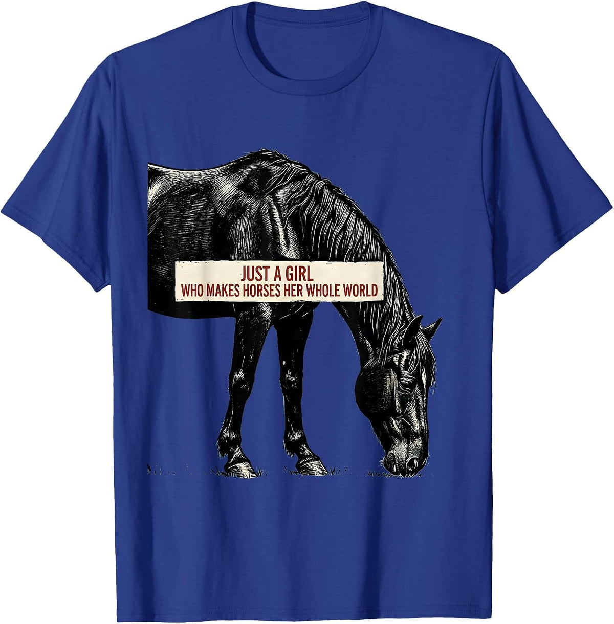 Just A Girl Who Makes Horses Her Whole World Horse Lover T-Shirt - Royal Blue