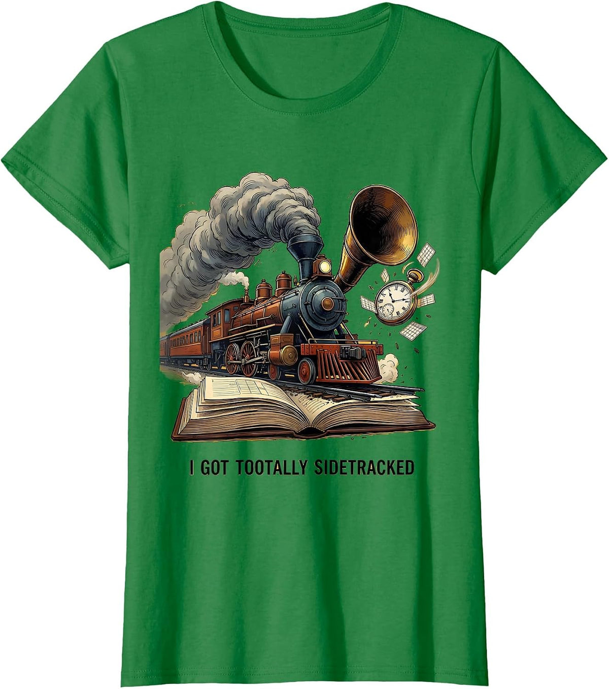 I Got Tootally Sidetracked Funny Train Hobbyist Railroad T-Shirt - Kelly Green